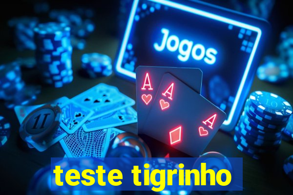 teste tigrinho